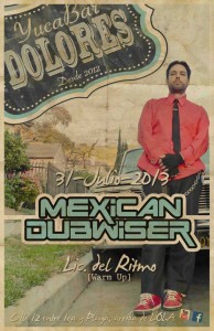 Mexican Dubwiser @ Dolores Yuca Bar