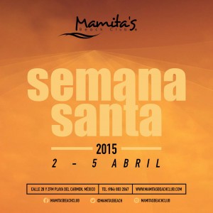 Semana Santa 2015 @ Mamitas Beach Club - Playa del Carmen