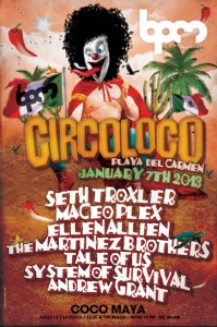 Circo Loco - The BPM @ Coco Maya , Playa del Carmen