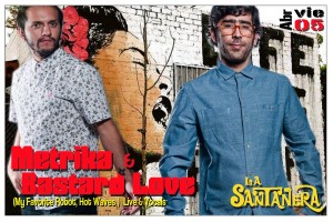 Metrika & Bastard Love @ La Santanera