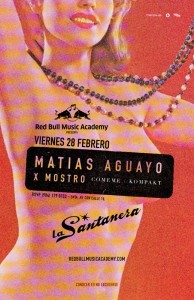 Matias Aguayo & X Mostro @ La Santanera
