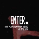 Enter - BPM 2014 @ Playa del Carmen