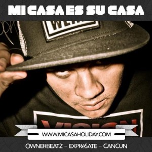 Ownerbeatz : Mi casa Holiday - Playa del Carmen 2014