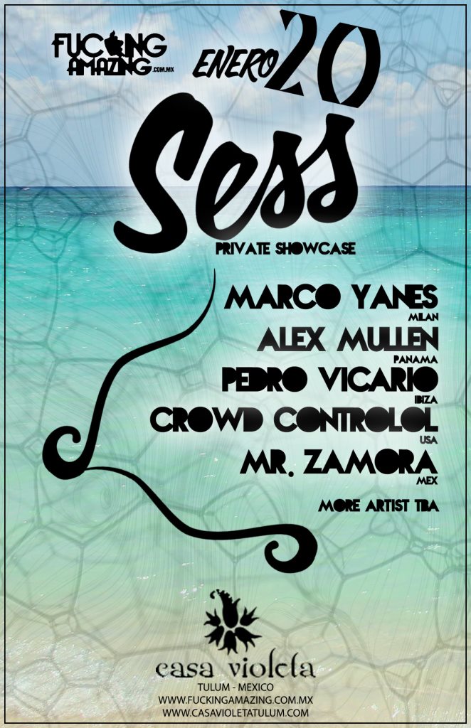 Martes 20 de enero del 2015 Sess Private Showcase @ Casa Violeta - Tulum
