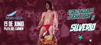 Espectacular Lucha Libre + Silverio @ Blue Parrot