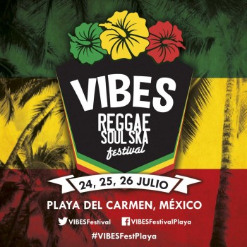 Vibes - Reggae Soul Ska Festival @ Playa del Carmen