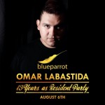Omar Labastida - 13 Años de Residente en Blue Parrot