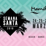Semana Santa 2016 @ Mamitas Beach Club Playa del Carmen